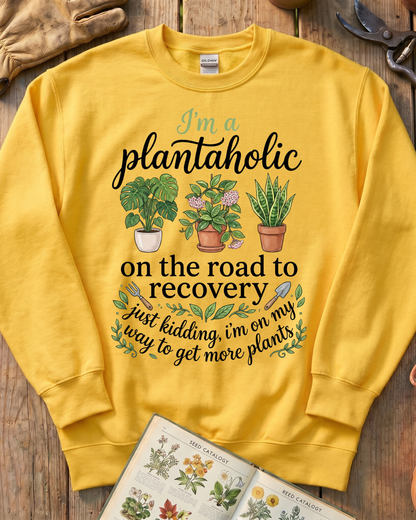 I'm a Plantaholic Sweatshirt