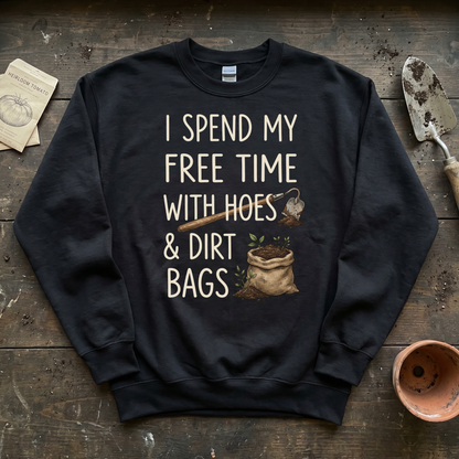 Spend Time With Hoes & Dirty Bags Sweatshirt