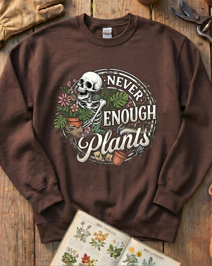 Never Enough Plants Tee Sweatshirt