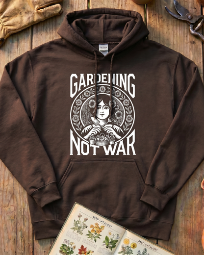 Gardening Not War Hoodie