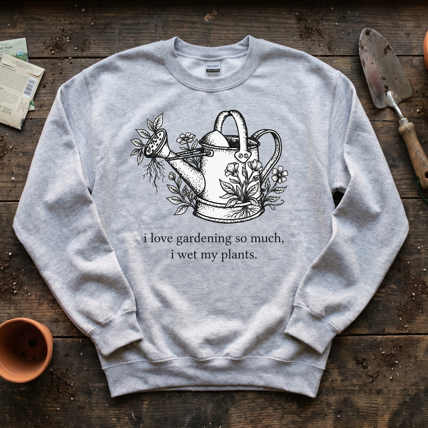 I Love Gardening So Much Sweatshirt