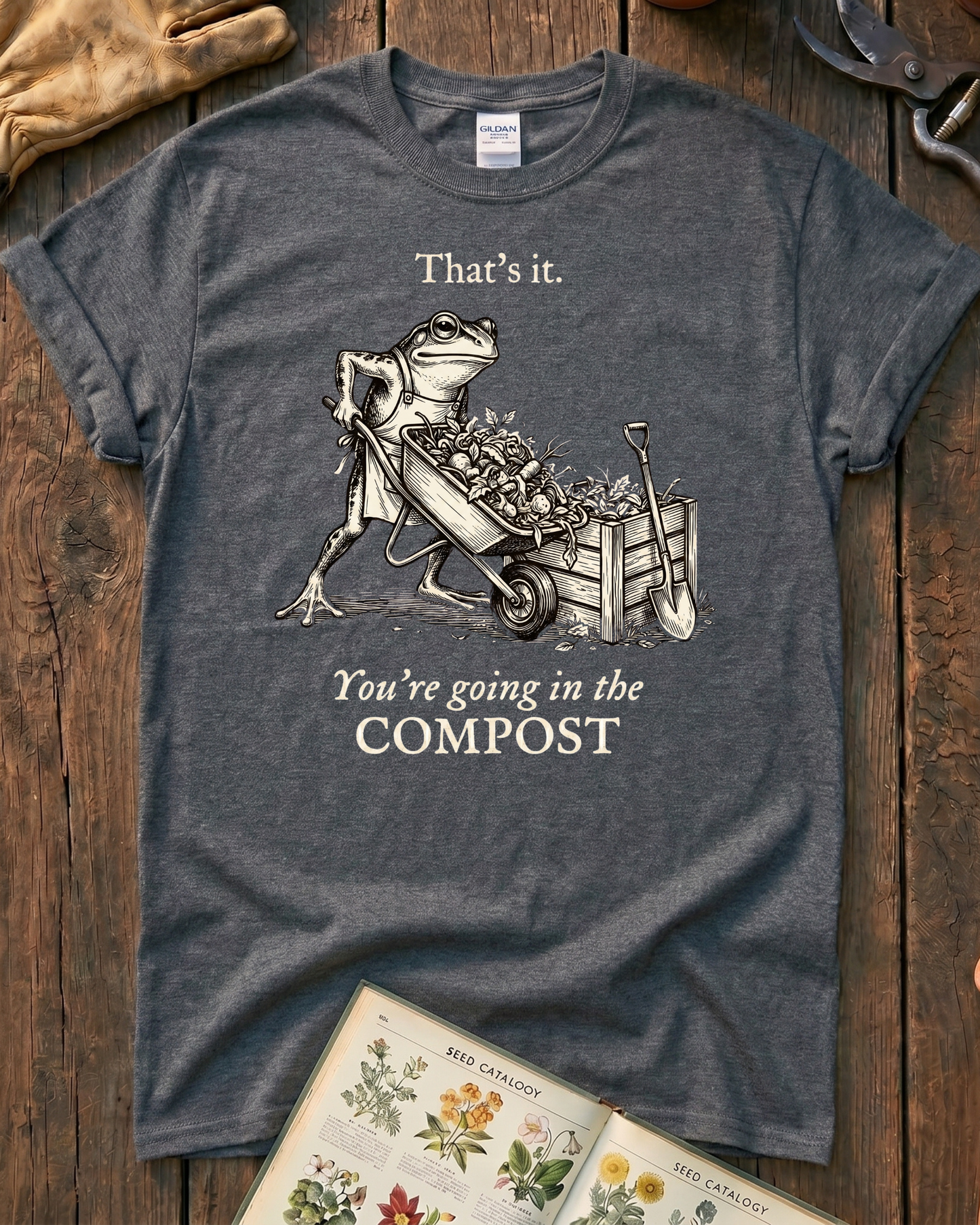 You're Going In The Compost T-Shirt
