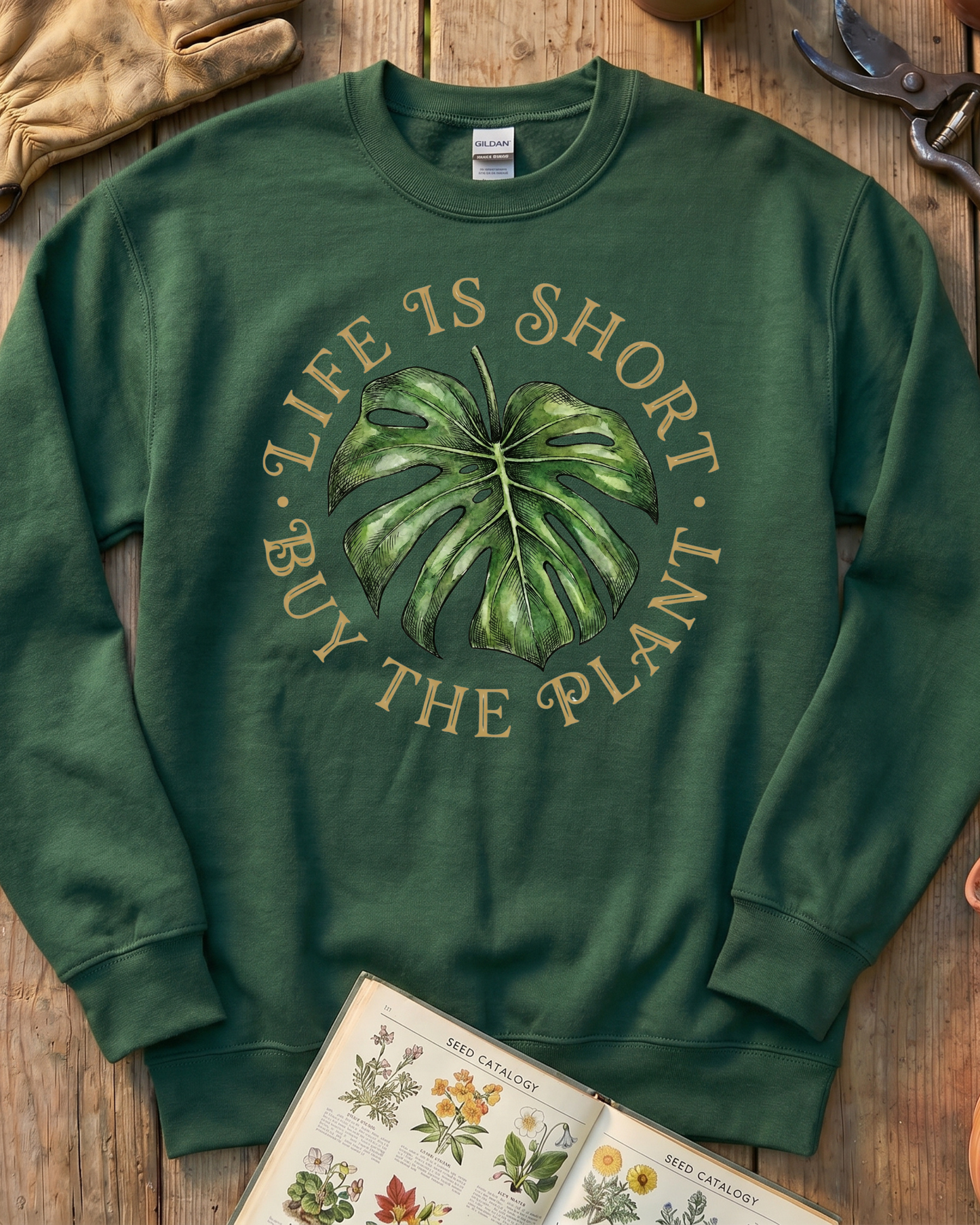 Life Is Short Buy The Plant Sweatshirt