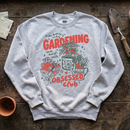 Gardening Obsessed Club Sweatshirt