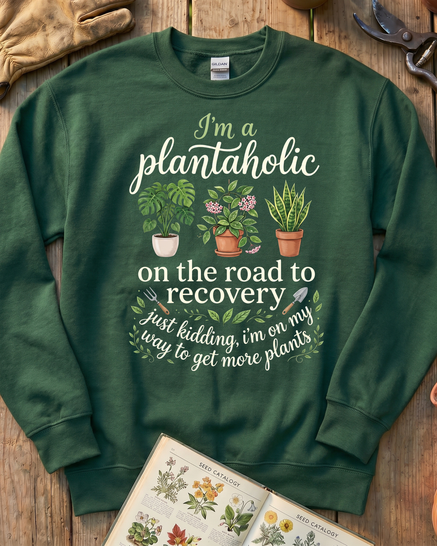 I'm a Plantaholic Sweatshirt