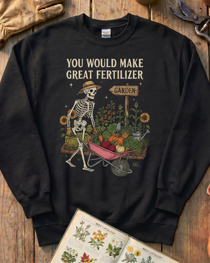Great Fertilizer Sweatshirt