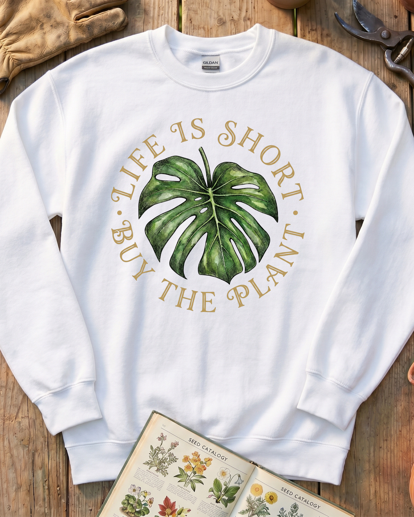 Life Is Short Buy The Plant Sweatshirt