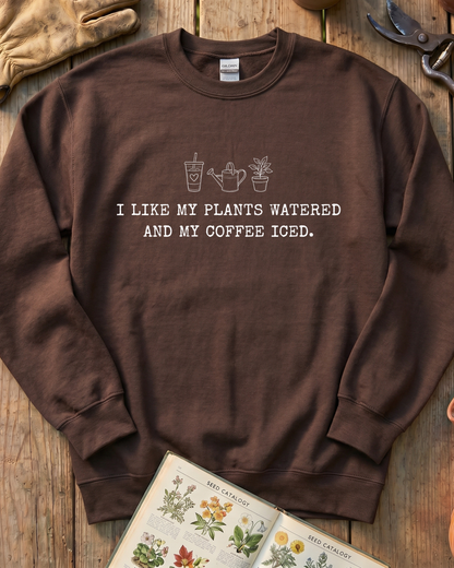 I Like My Plants Watered And My Coffee Iced Hoodie