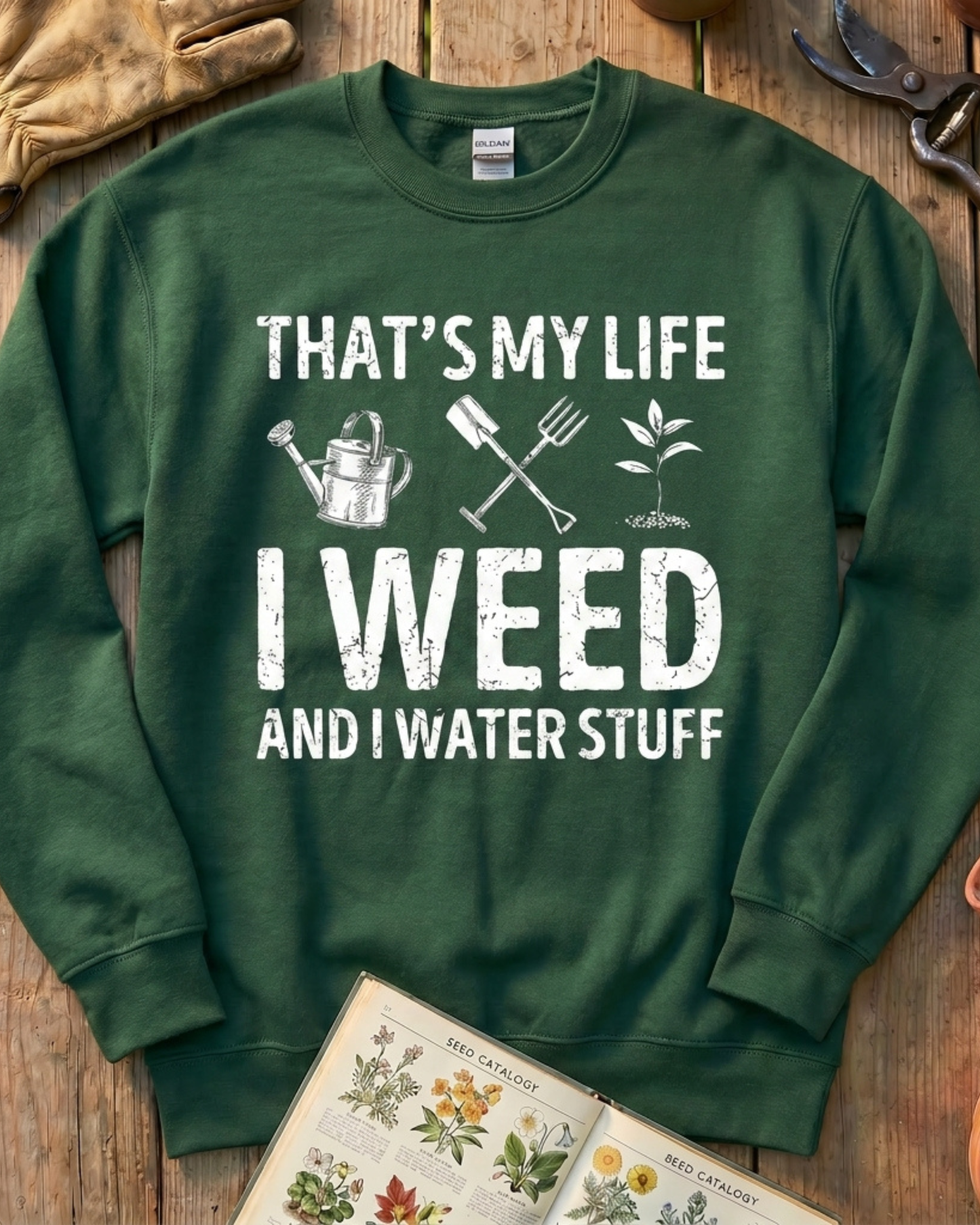 I Weed And Water Stuff Sweatshirt