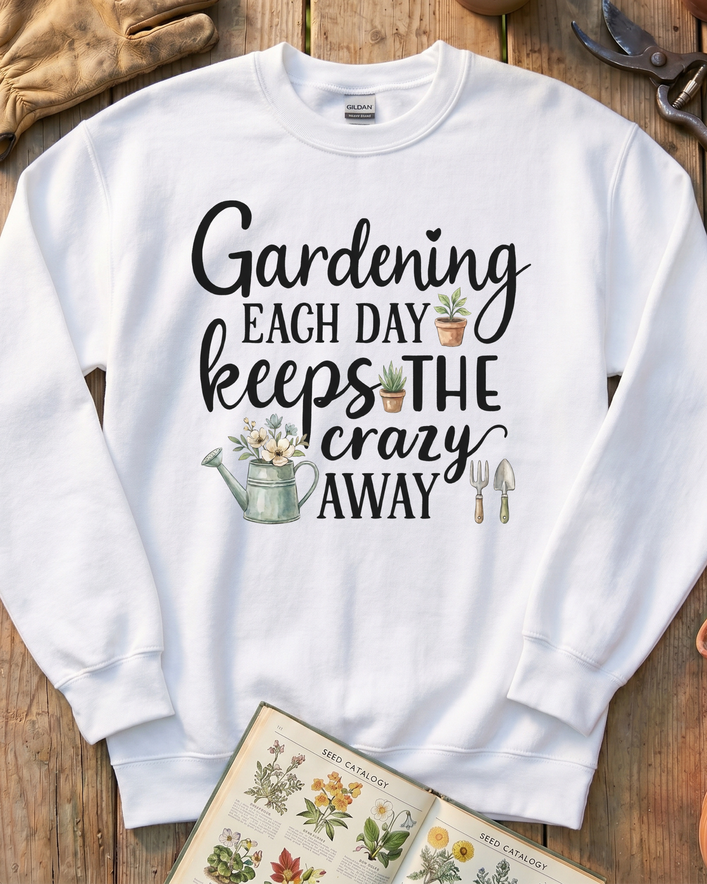 Gardening Keeps Crazy Away Sweatshirt