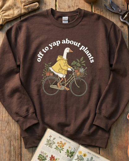 Off To Yap About Plants Sweatshirt