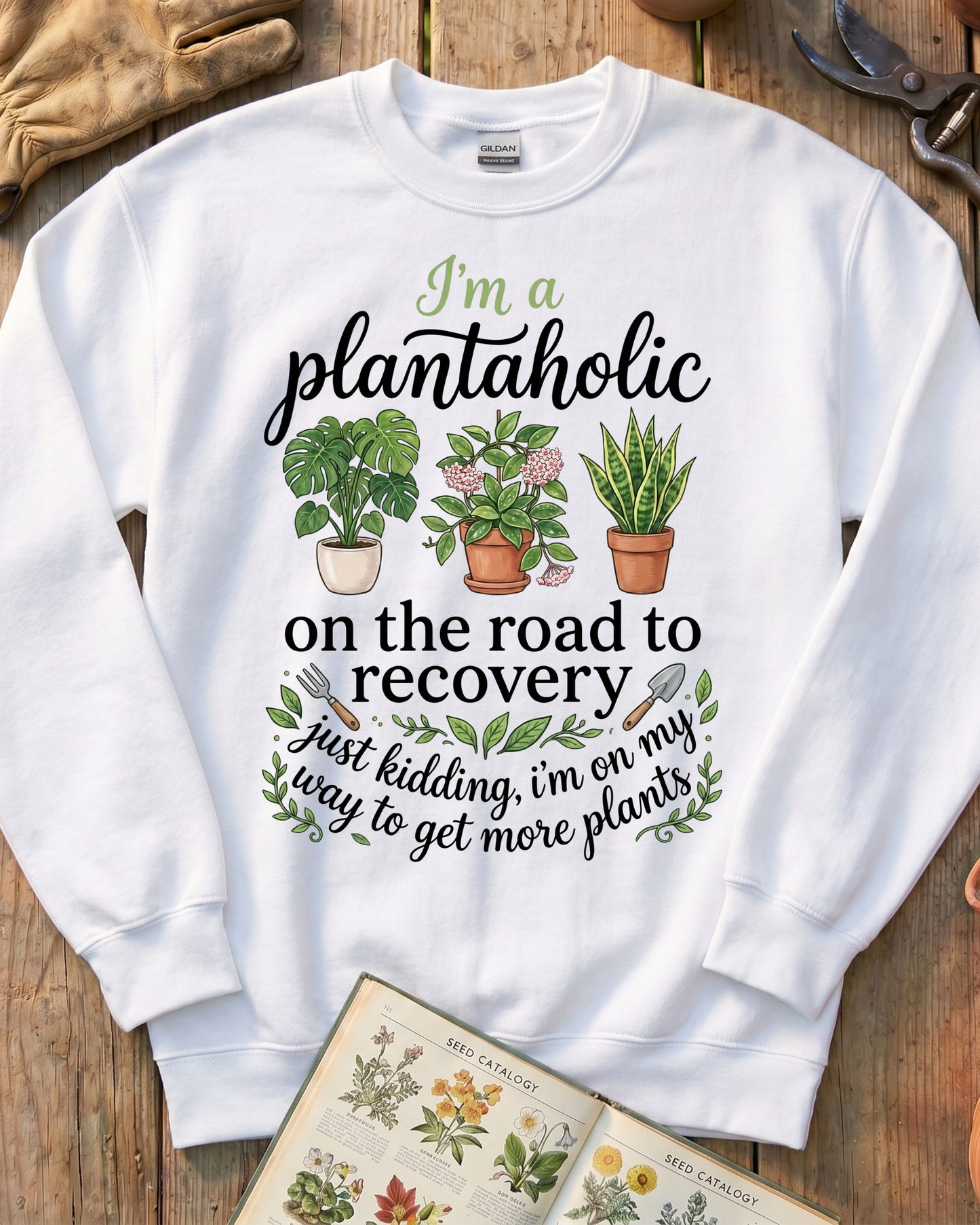 I'm a Plantaholic Sweatshirt