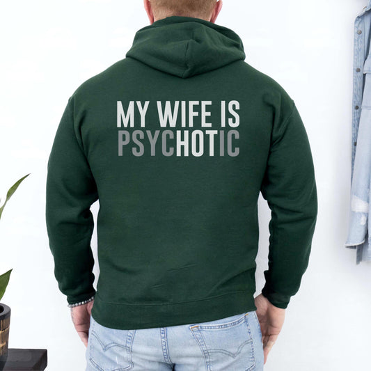 My Wife Is Psychotic Hoodie