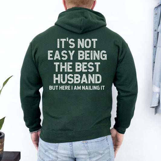 Its Not Easy Being The Best Husband But Here I Am Nailing It Hoodie