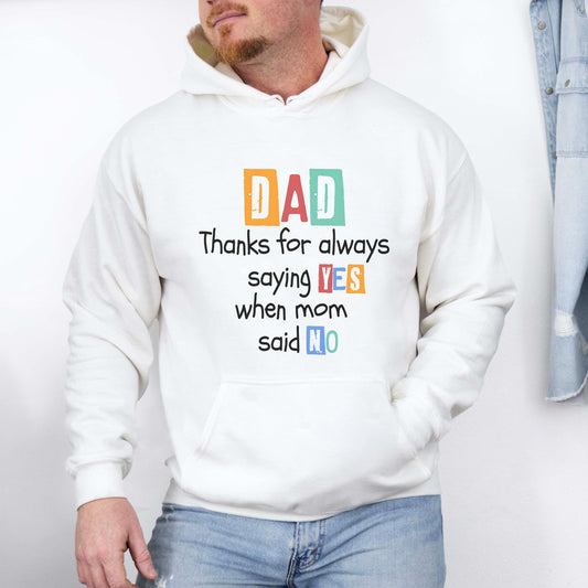 Dad Thanks For Saying Yes Hoodie