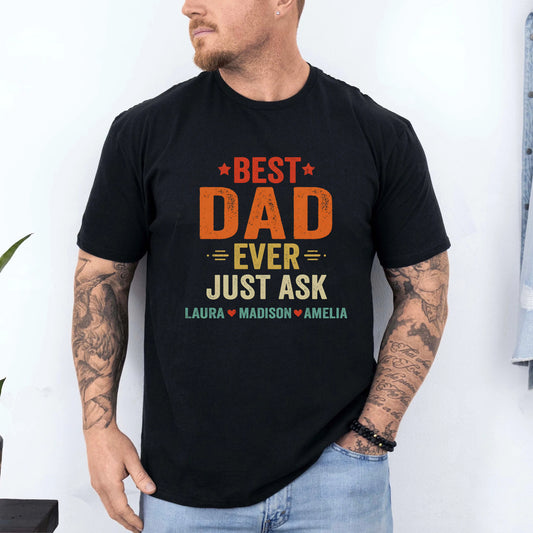 Best Dad Ever Just Ask T‑Shirt