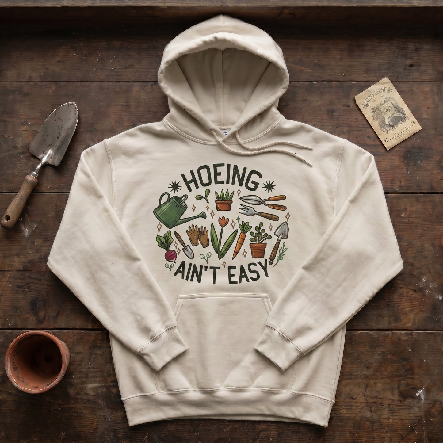 Hoeing Ain't Easy Hoodie