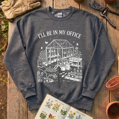 I'll Be In My Office Sweatshirt